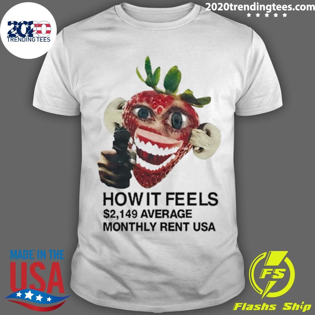 Original How It Feels Average Monthly Rent USA T-shirt