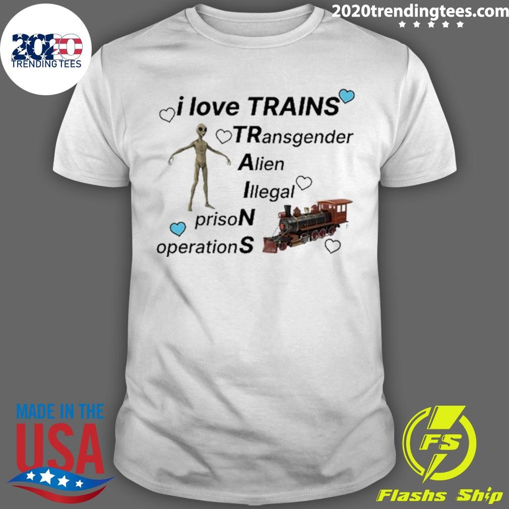 Original I Love Trains Transgender Alien Illegal Prison Operations T-Shirt