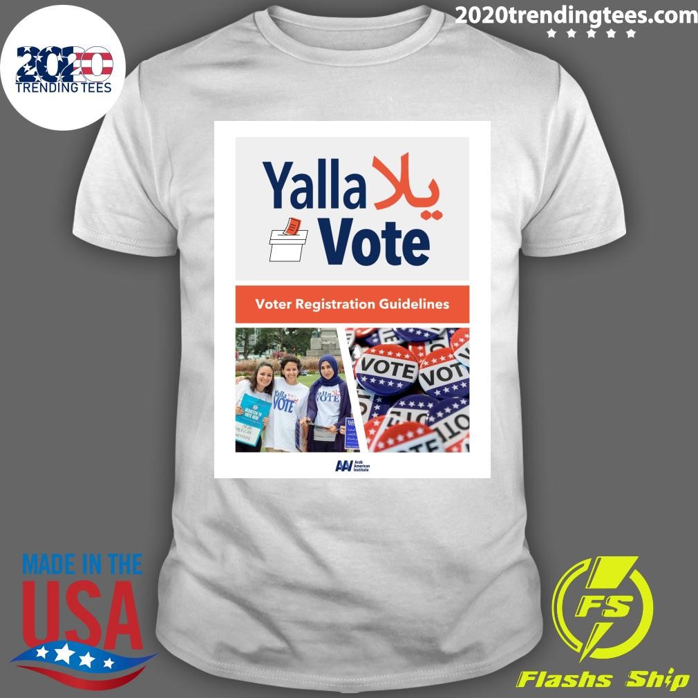 Original It's National Voter Registration Day 2024 Register Voters in Your State with AAI's #YallaVote Guide T-shirt