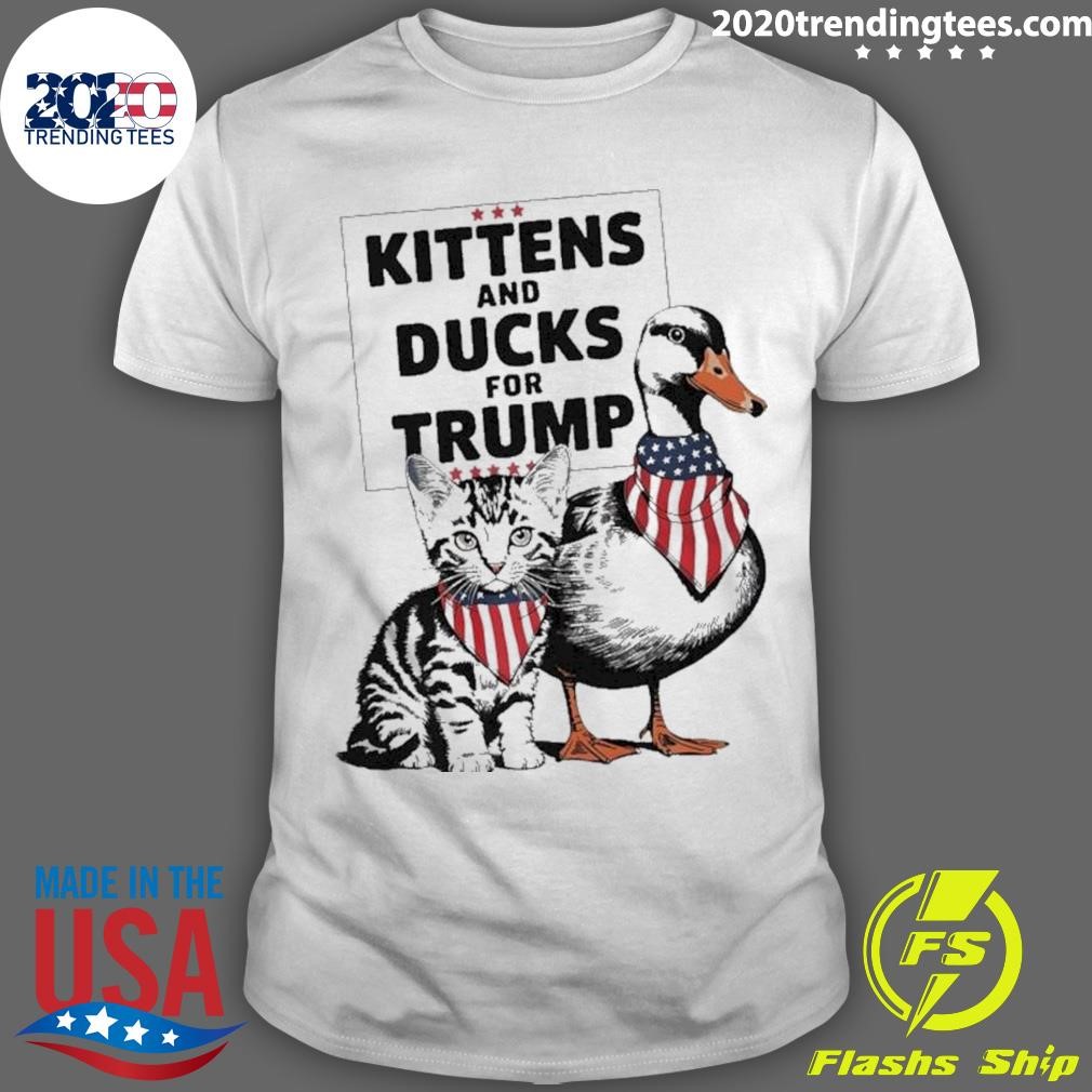 Original Kittens And Ducks For Trump Kittens For Trump Cats T-shirt