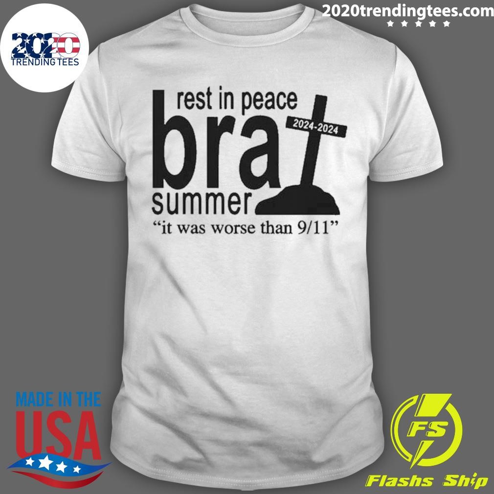 Original Rest In Peace Brat Summer It Was Worse Than 9 11 2024-2024 T-shirt