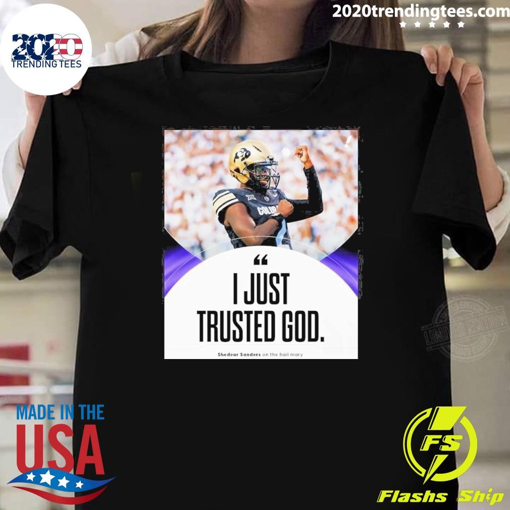 Original Shedeur Sanders Colorado Buffaloes Football I Just Trust God T-shirt