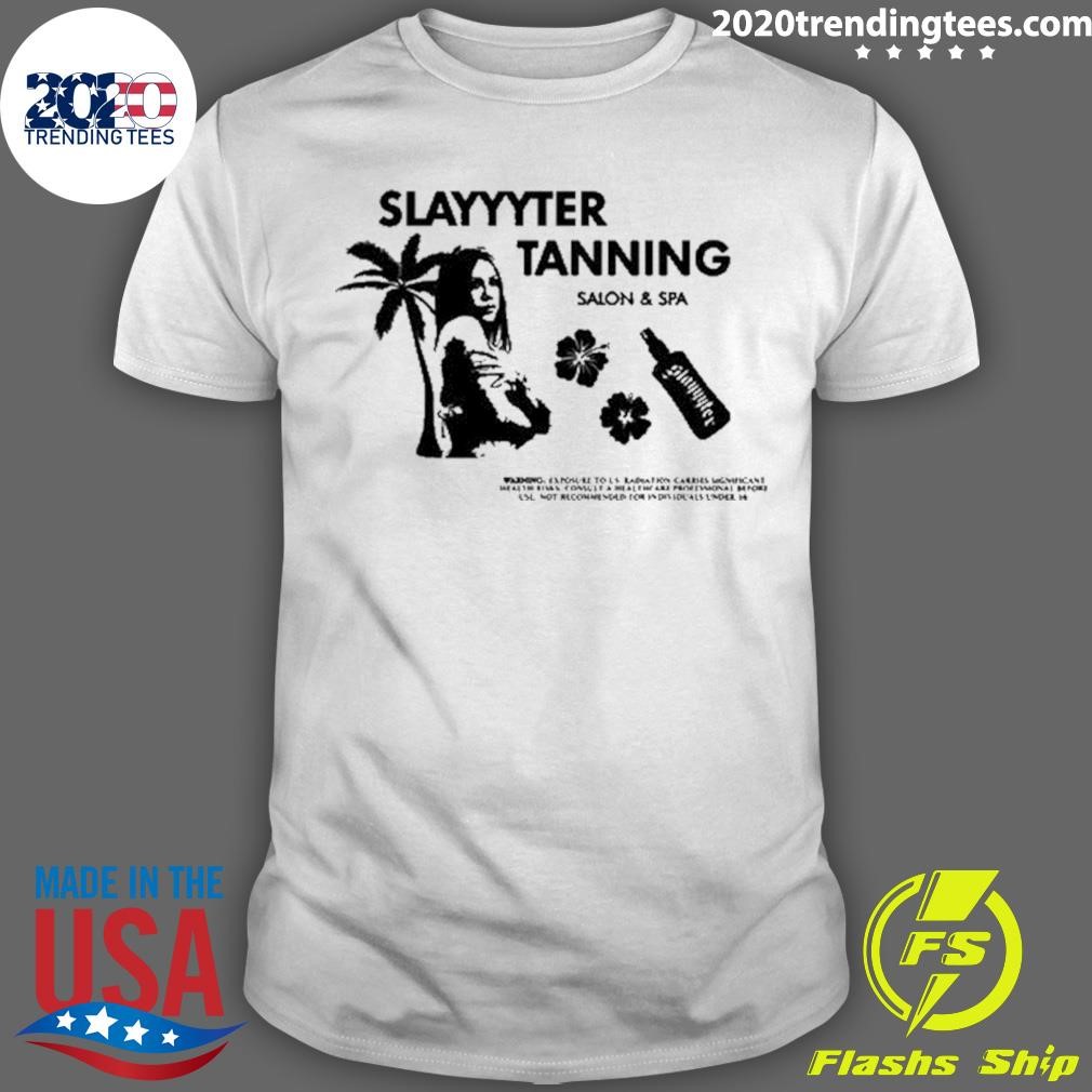 Original Slayyyter Tanning Salon And Spa T-shirt