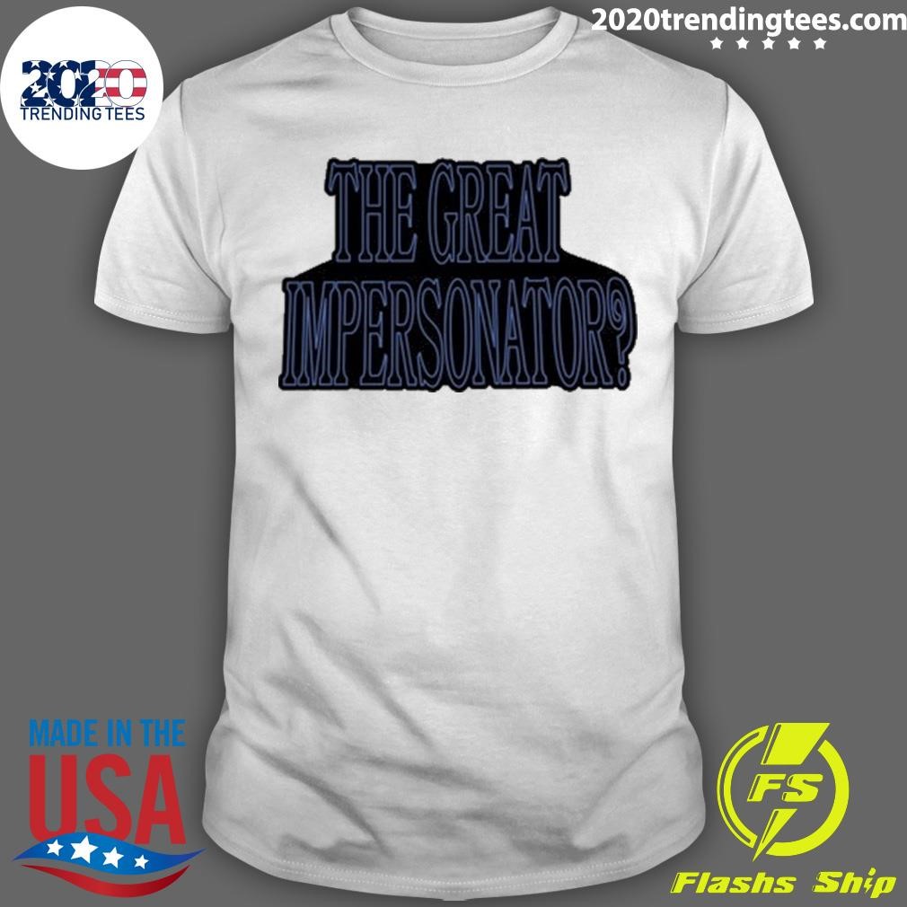 Original The Great Impersonator 2024 T-shirt