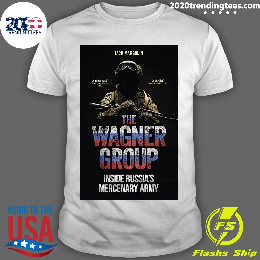 Original The Wagner Group Inside Russia's Mercenary Army T-shirt