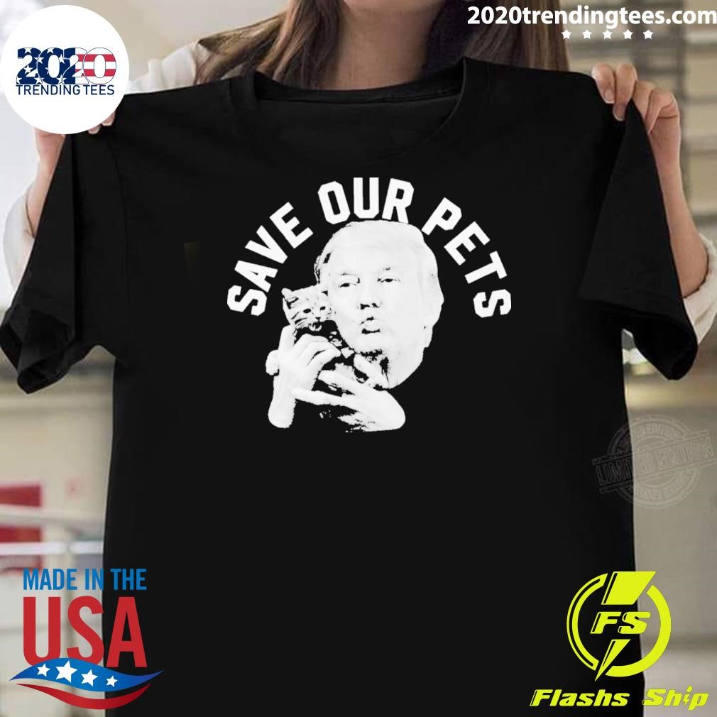 Original Trump Save Our Pets Cat 2024 T-shirt