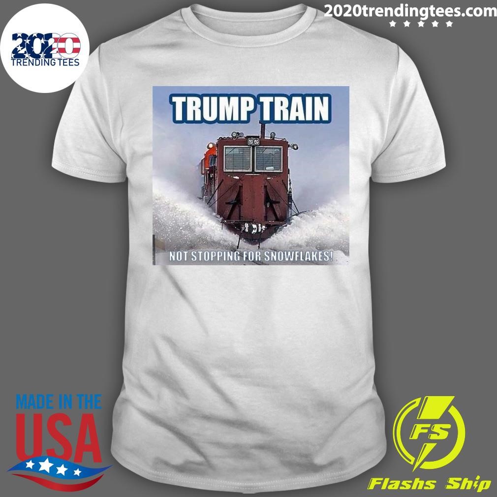 Original Trump Train Not Stopping For Snowflakes T-shirt