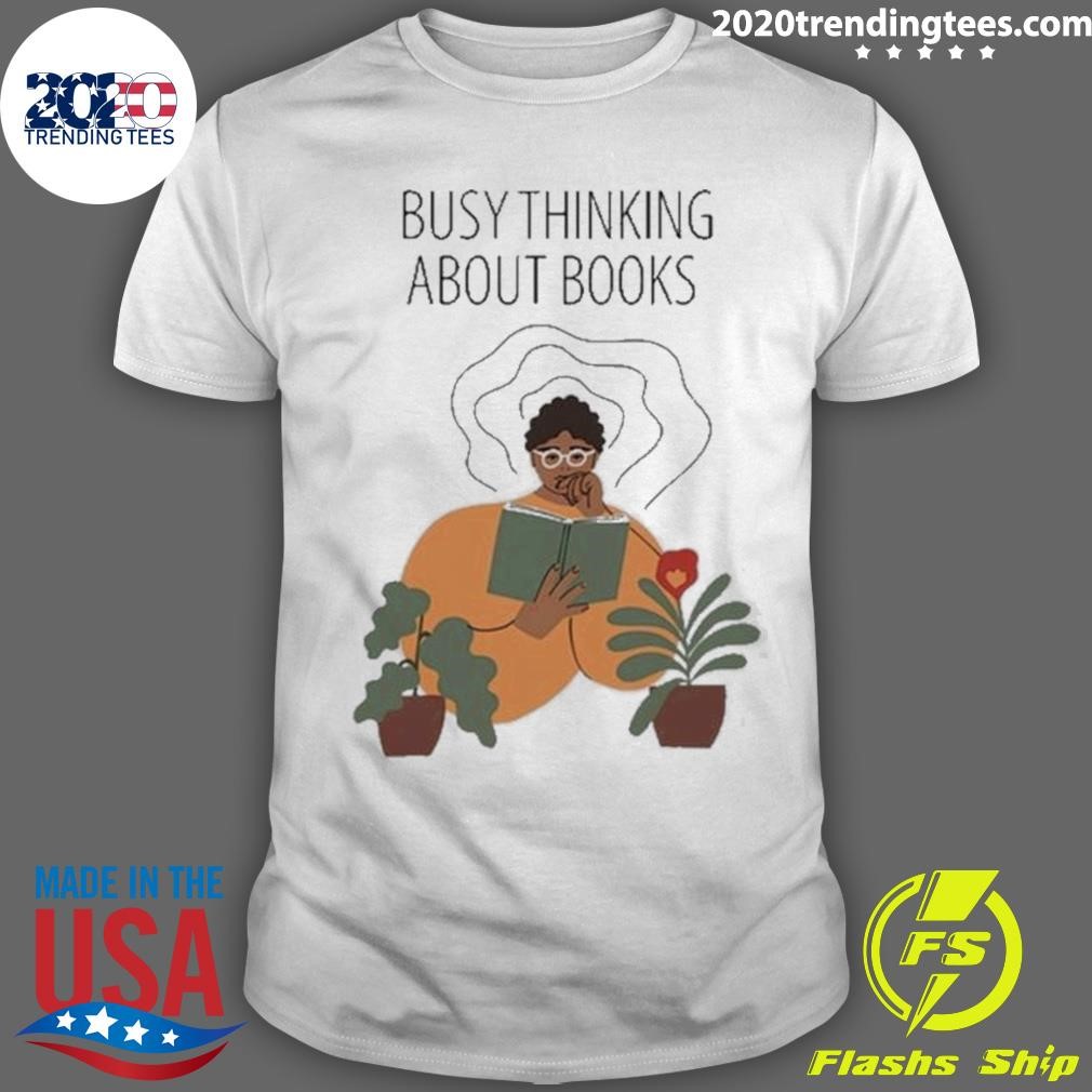 Premium Busy Thinking About Books T-shirt