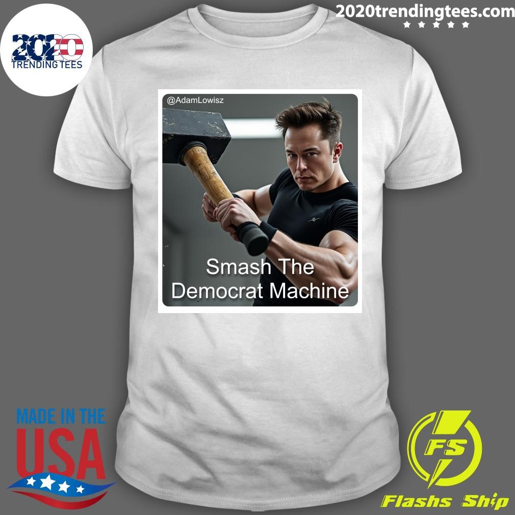 Premium Elon Musk Smash The Democrat Machine T-shirt