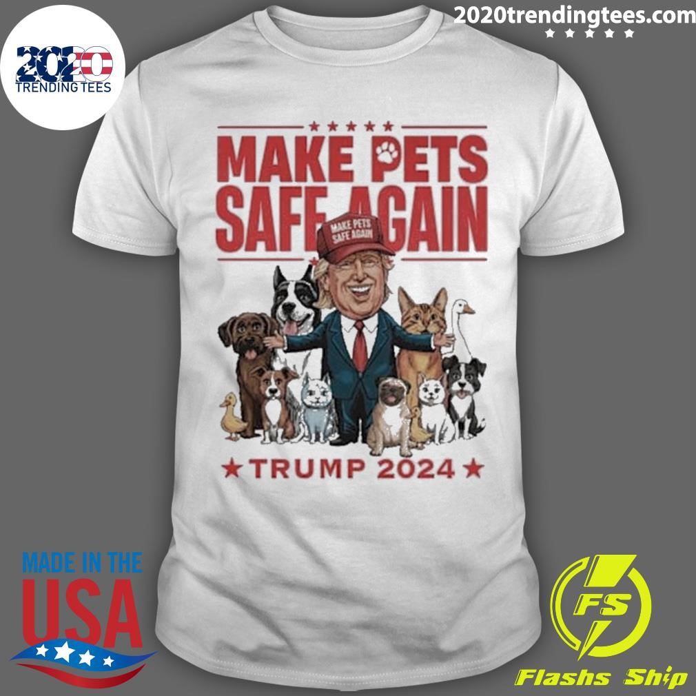 Premium Funny Make Pets Safe Again Trump 2024 Vote For Trump T-shirt