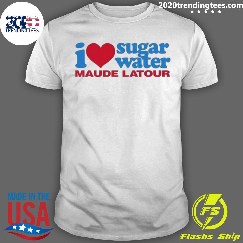 Premium I Love Sugar Water Maude Latour T-shirt