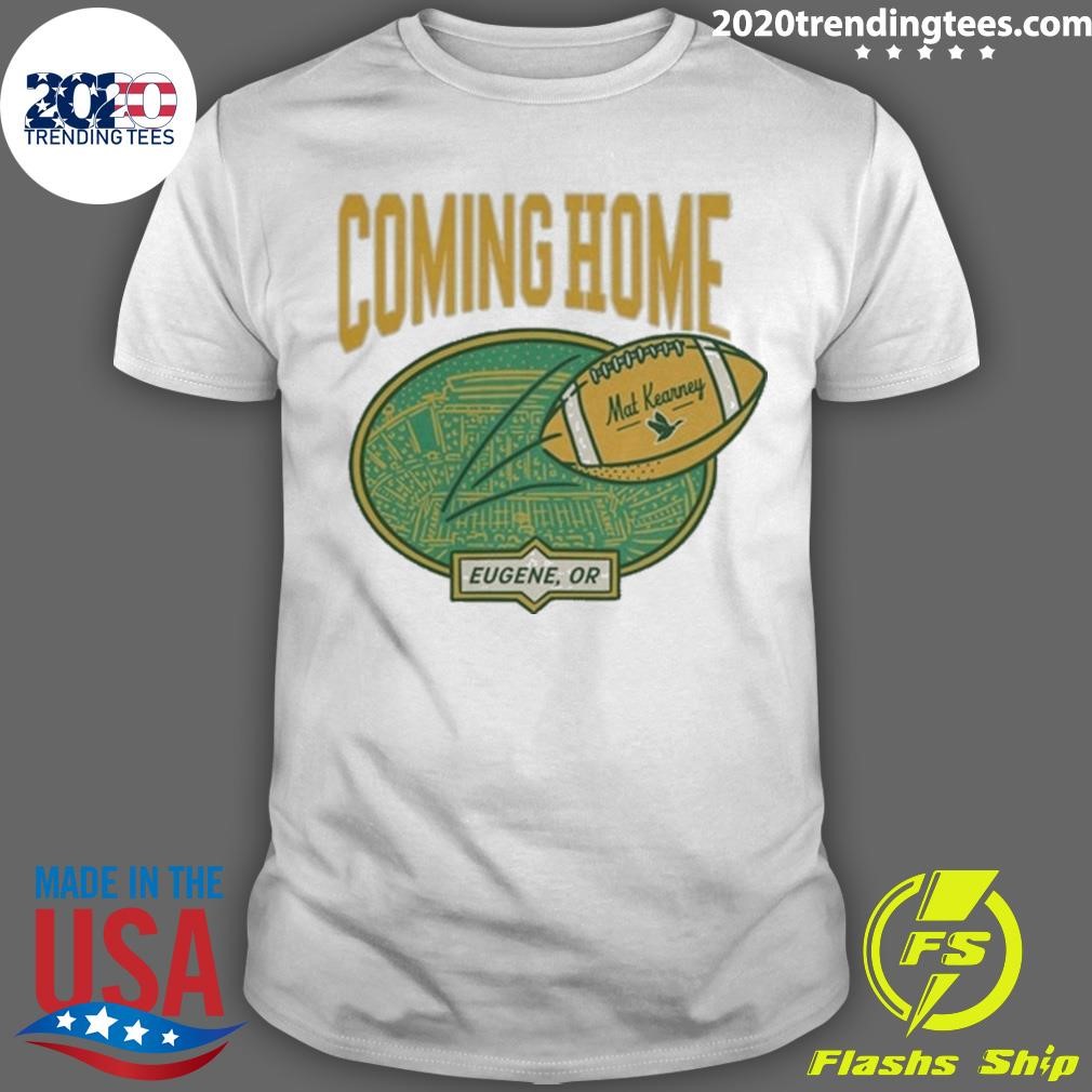 Premium Mat Kearney Coming Home Football Eugene, OR 2024 T-shirt