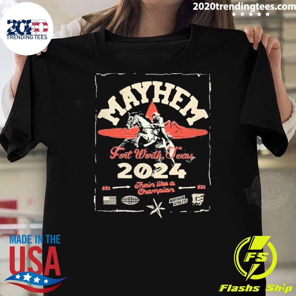 Premium Mayhem Fort Worth Texas Cowboy 2024 Train Like A Champion T-shirt