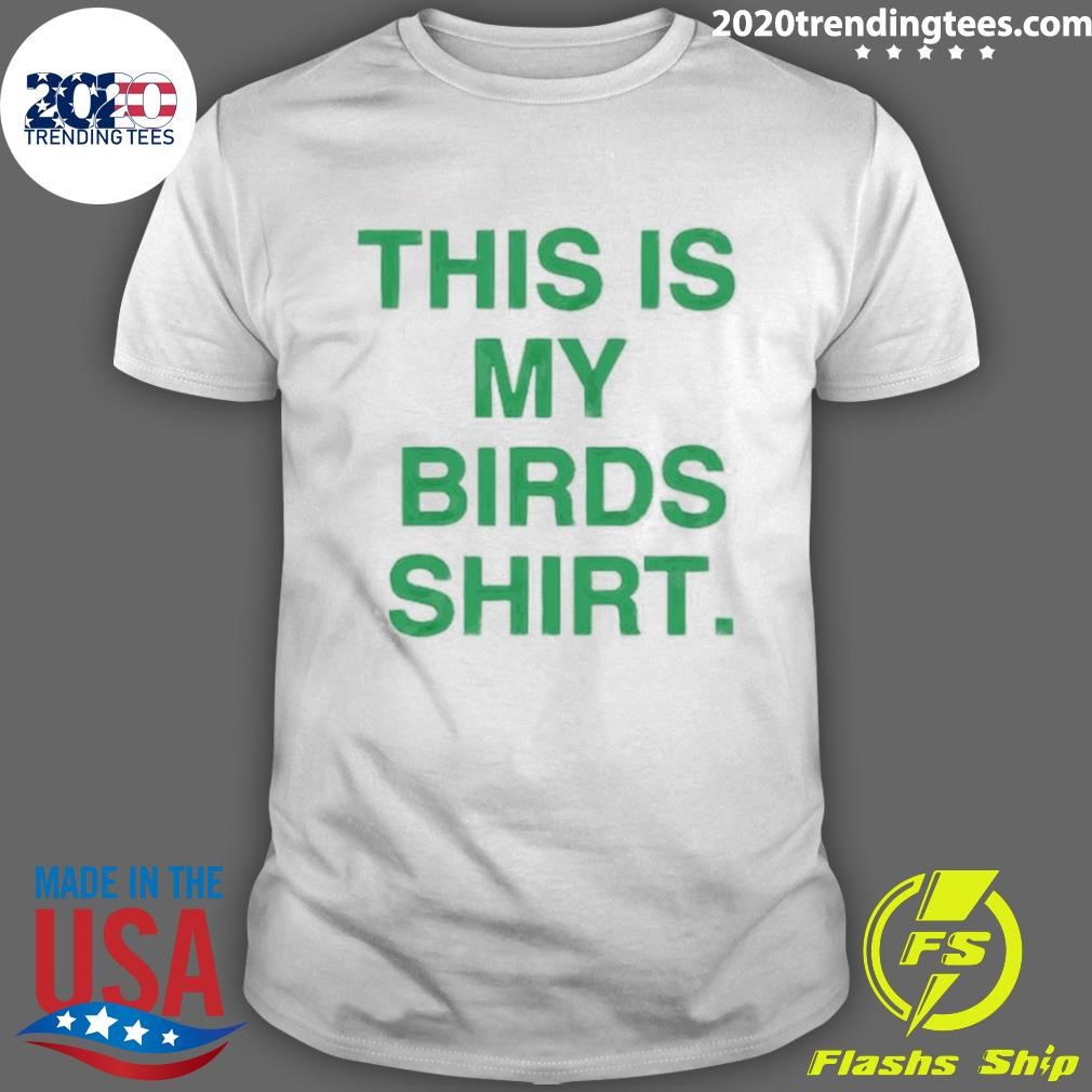 Premium Philadelphia Eagles This Is My Birds T-shirt