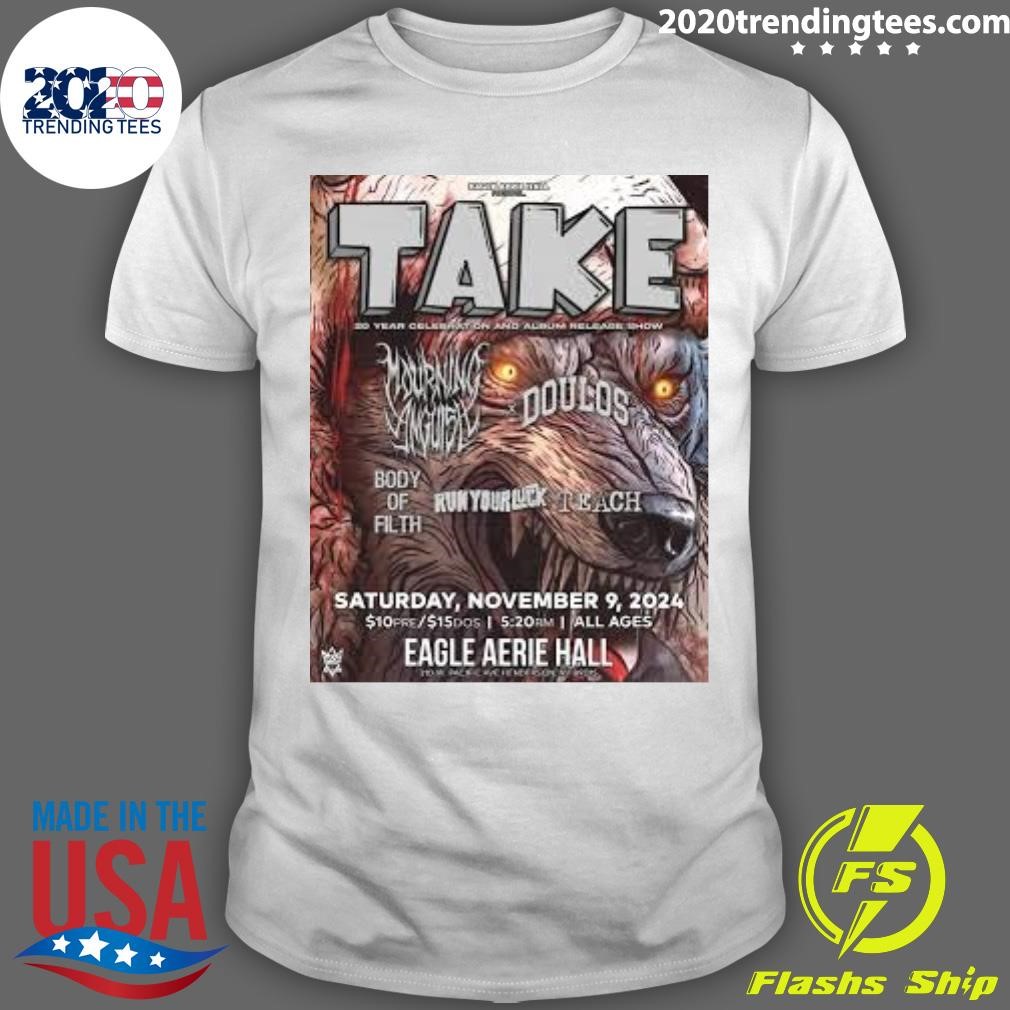 Premium Take 20 Year Celebration And Album Release Show Saturday November 9th At Eagle Aerie Hall T-shirt