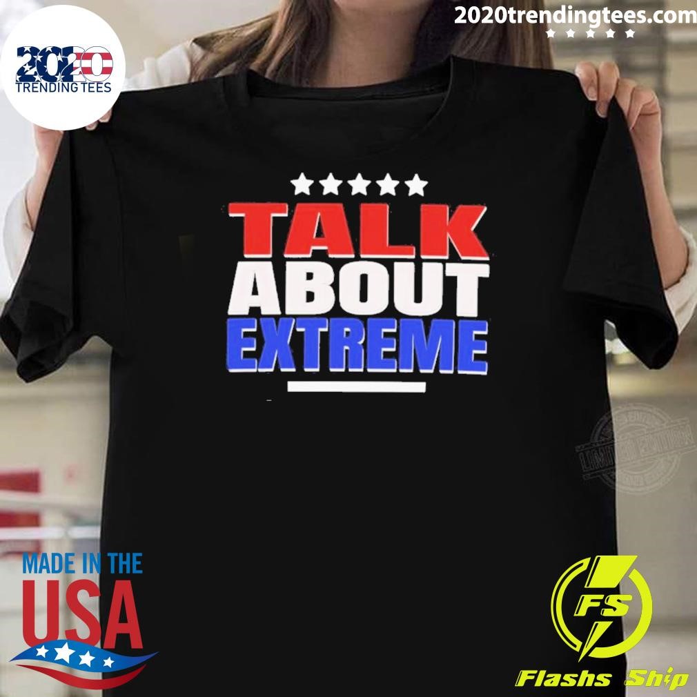 Premium Talk About Extreme Debate 2024 Kamala Harris vs Donald Trump Election Campaign T-Shirt