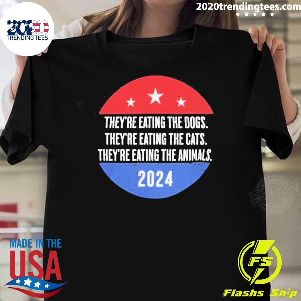 Premium They’re Eating The Dogs, They’re Eating The Cats, They’re Eating The Animals Kamala Harris 2024 Election T-Shirt