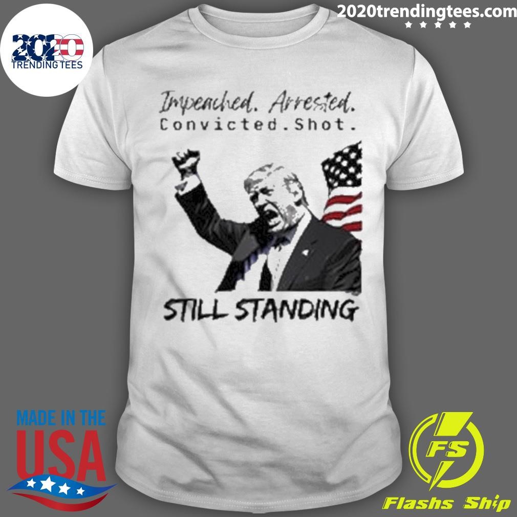 Premium Trump Survivor Impeached Arrested Convicted Shot Still Standing 2024 T-shirt