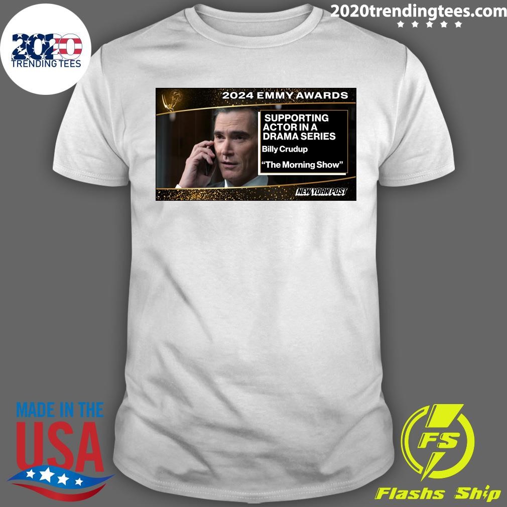 Top 2024 Emmy Awards Billy Crudup wins Outstanding Supporting Actor in a Drama Series for The Morning Show T-shirt