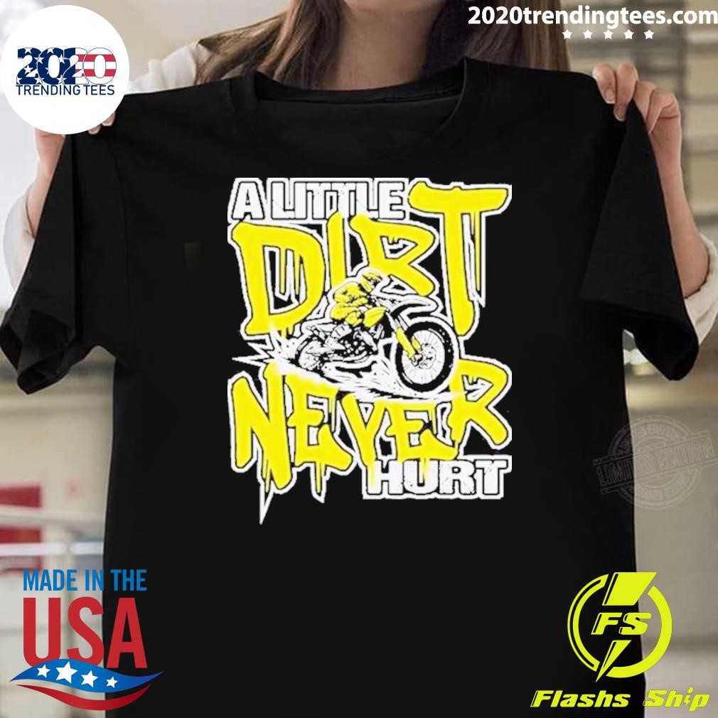 Top A Little Dirt Never Hurt Dirt Bike Mx Bike Rider Motocross 2024 T-shirt