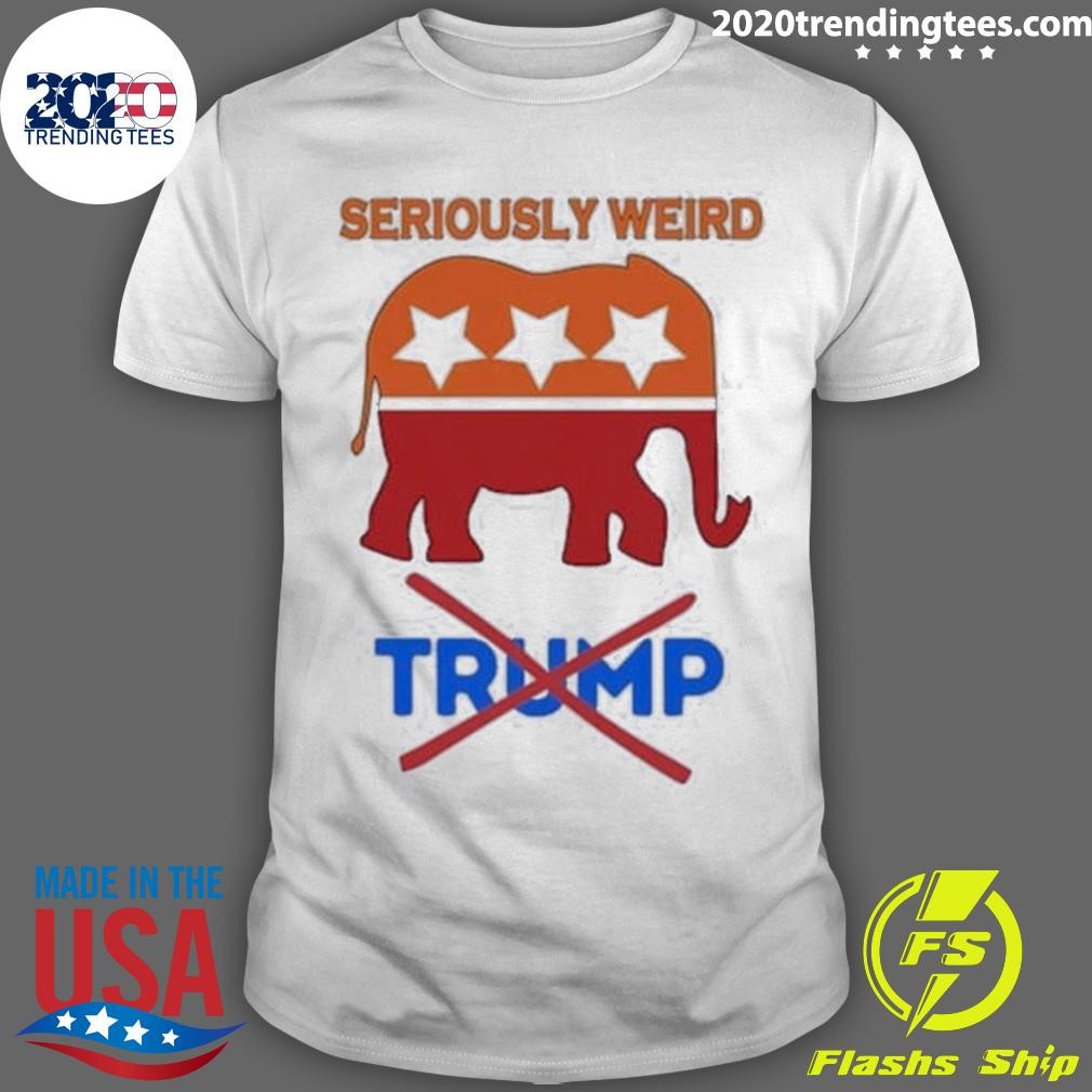 Top Anti Trump – Seriously Weird Gop 2024 T-shirt