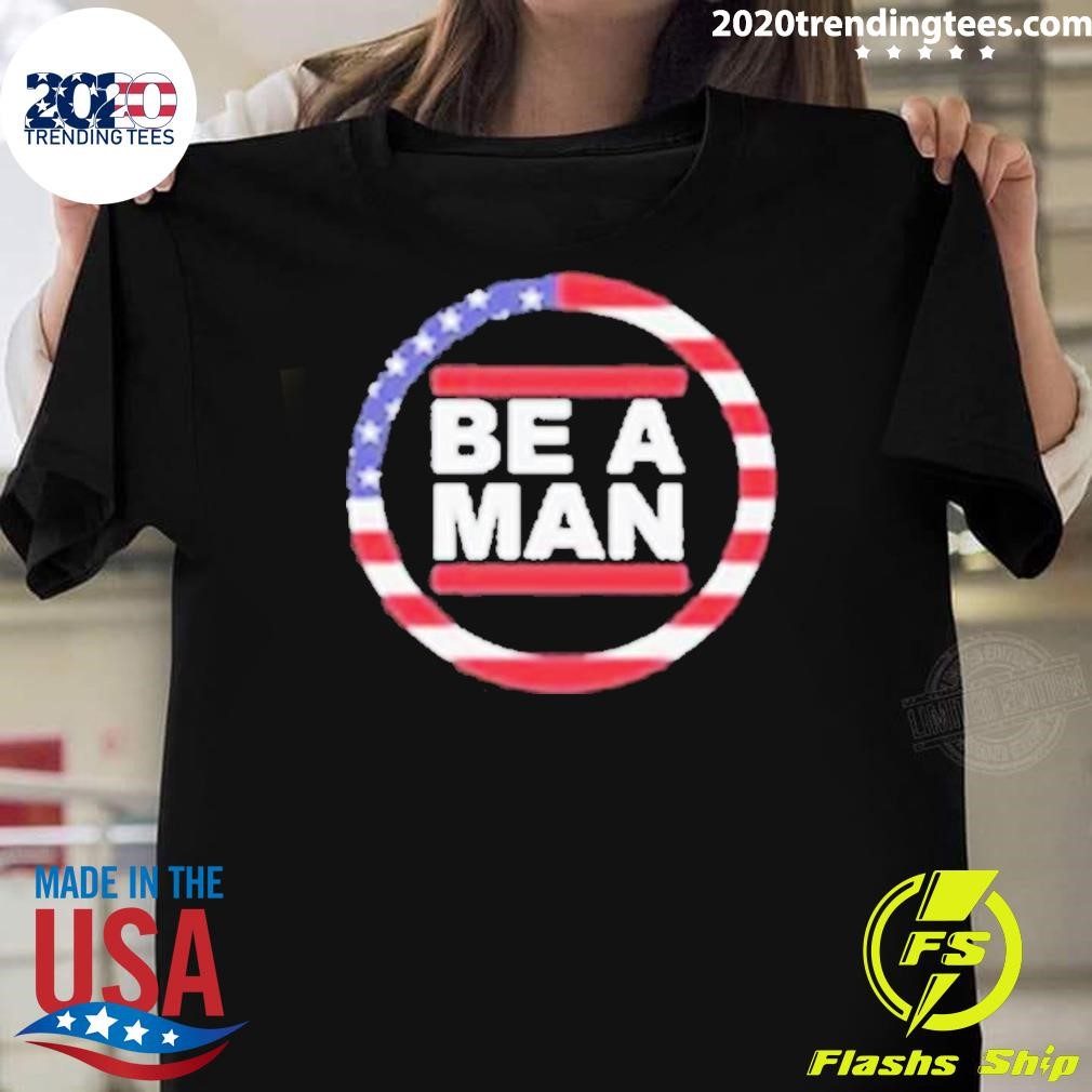 Top Boston Be A Man Patriotic Bam T-shirt