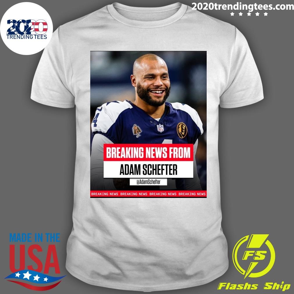 Top Breaking News From Adam Schefter Dak Prescott T-shirt