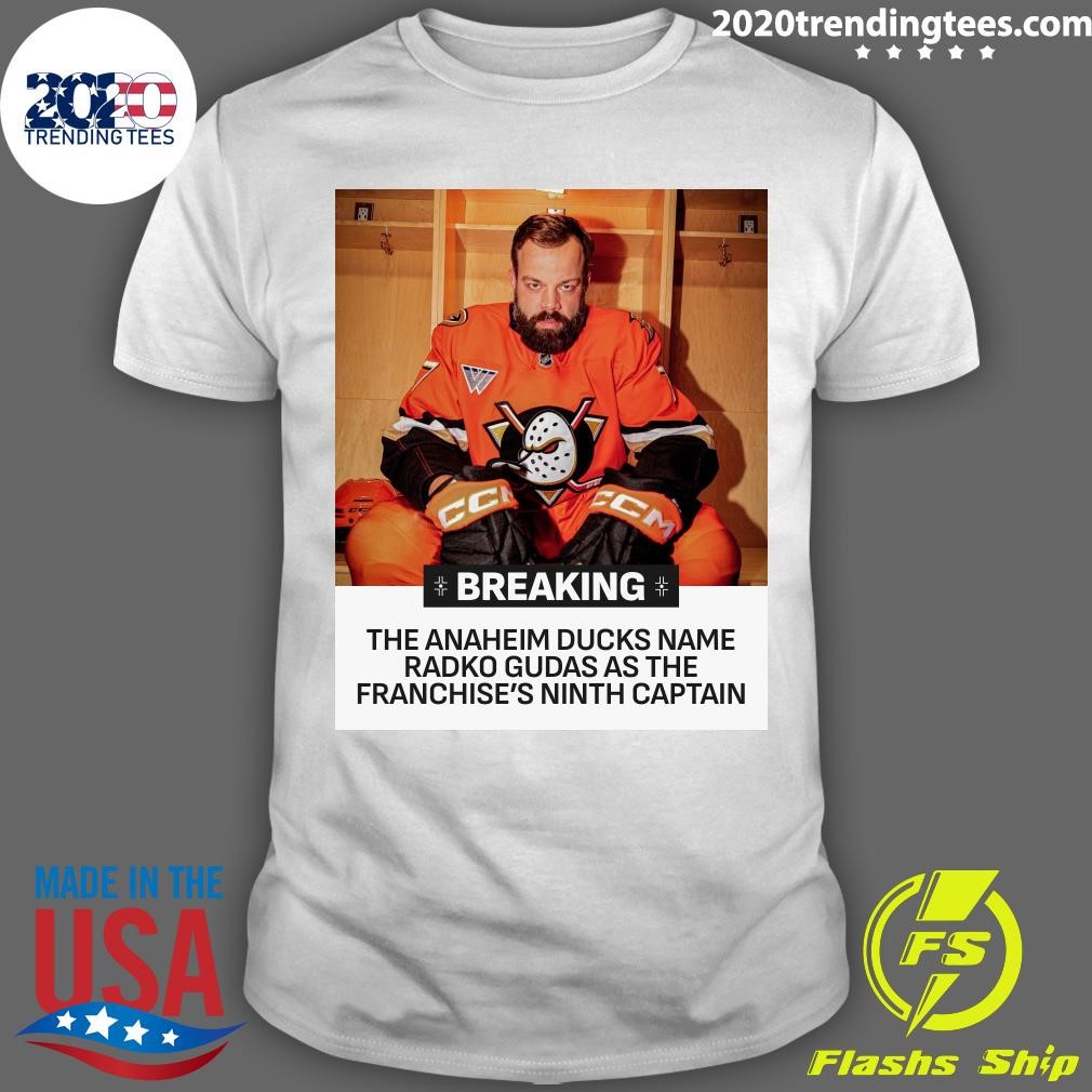 Top Breaking The Anaheim Ducks Name Radko Gudas As The Franchise's Ninth Captain T-shirt