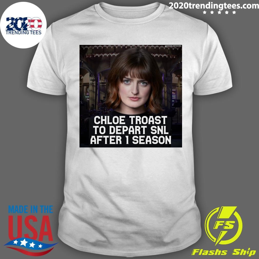 Top Chloe Troast To Depart Snl After 1 Season T-shirt