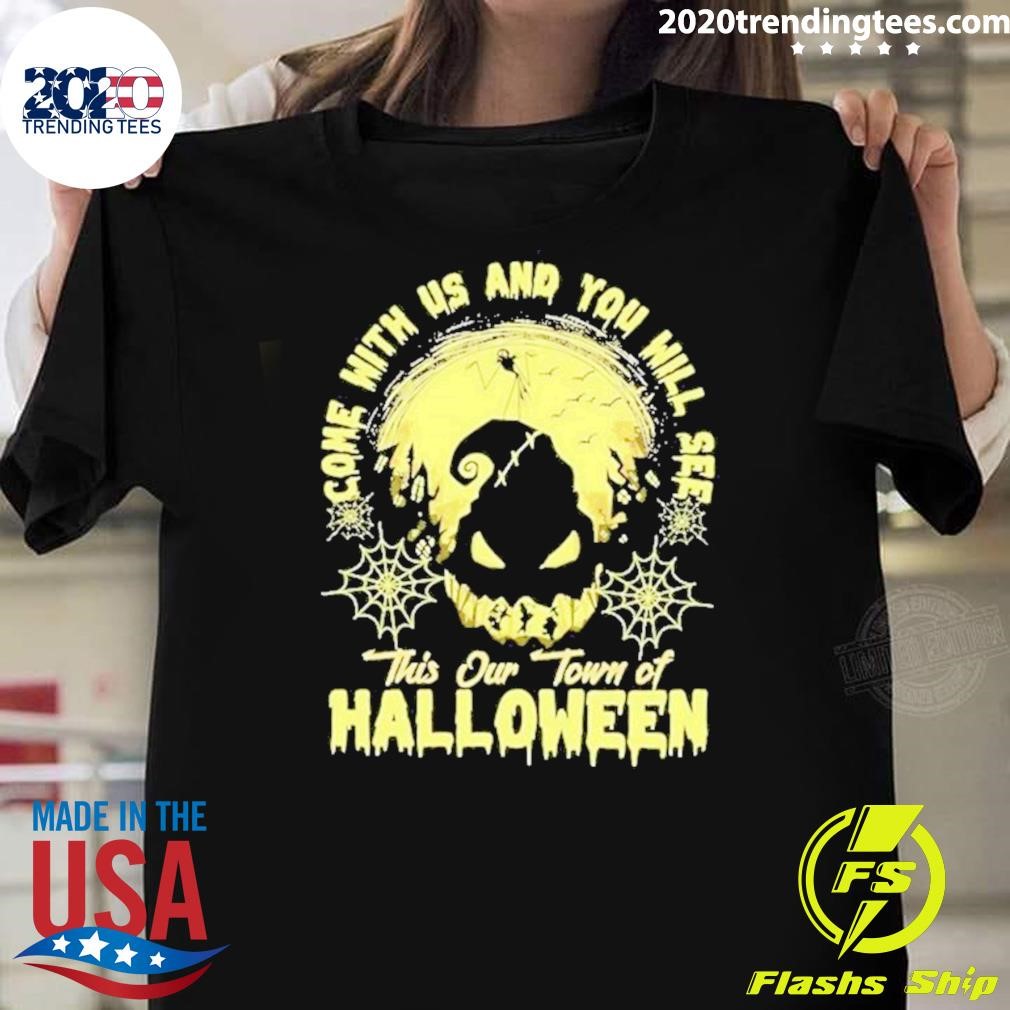 Top Come With Us And You Will See This Our Town Of Halloween Oogie Boogie 2024 T-shirt