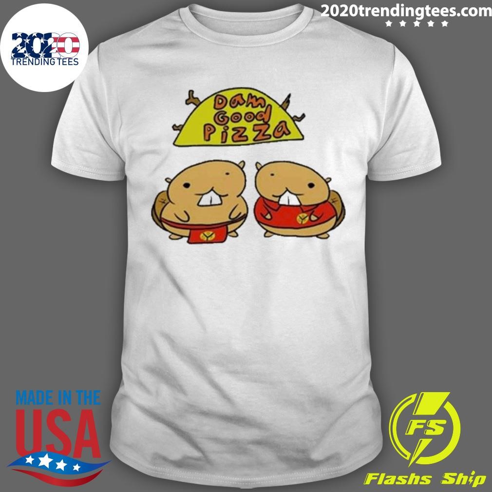 Top Dam Good Pizza T-shirt