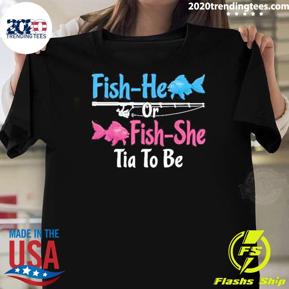 Top Fish-he Or Fish-she Tia To Be Gender Reveal Baby Shower T-Shirt