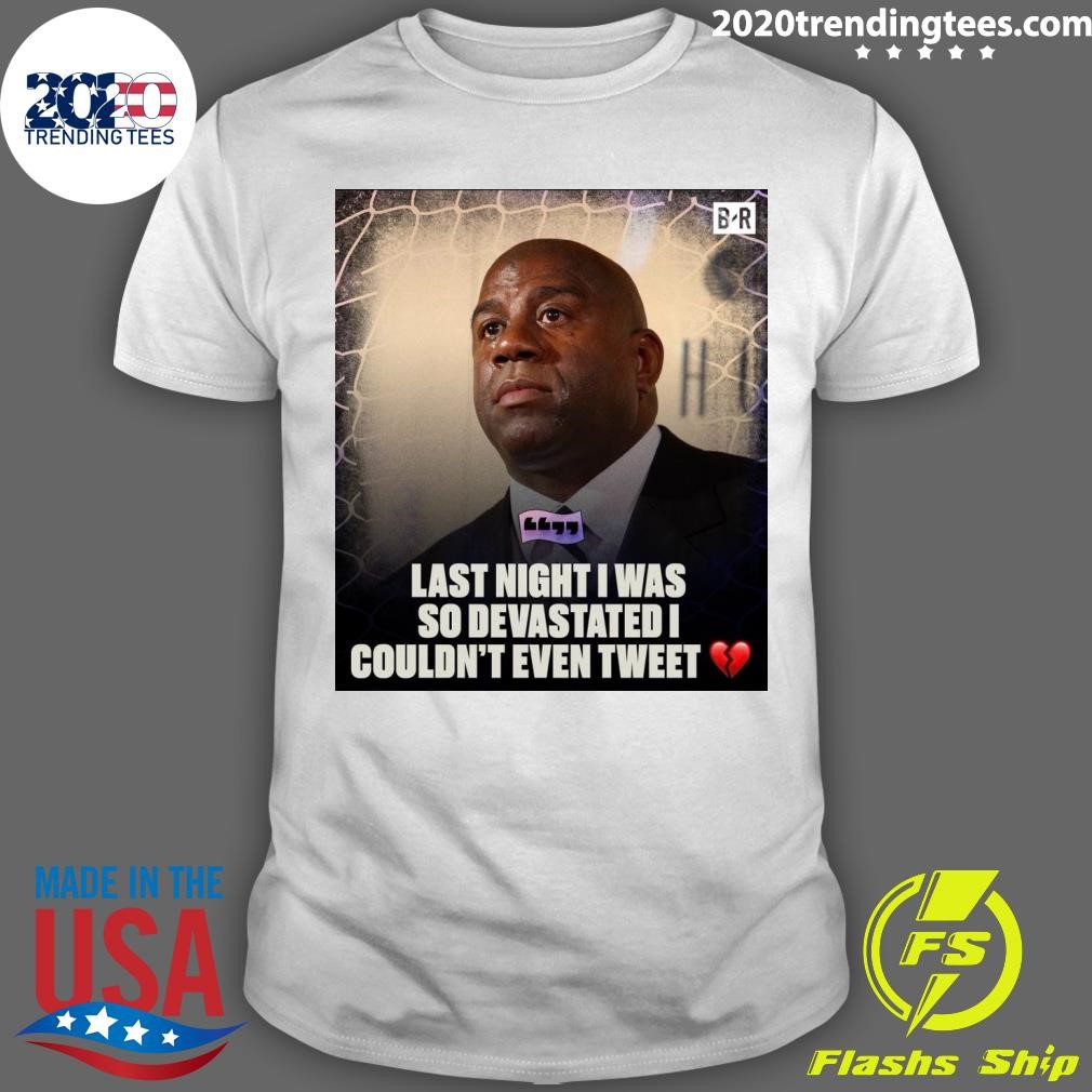 Top Last Night I Was So Devastated I Couldn't Even Tweet T-shirt