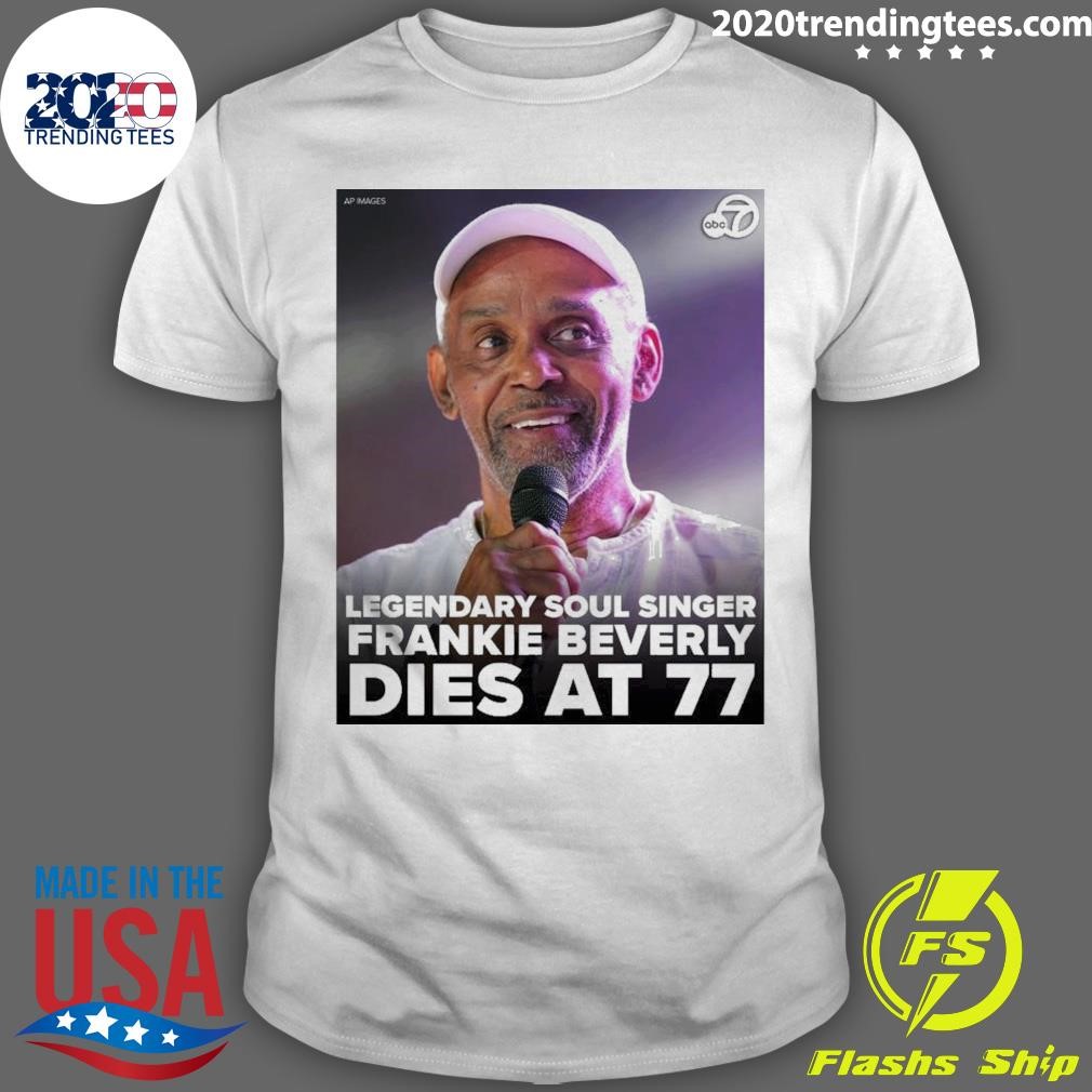 Top Legendary Soul Singer Frankie Beverly Dies At Age 77 1946-2024 T-Shirt