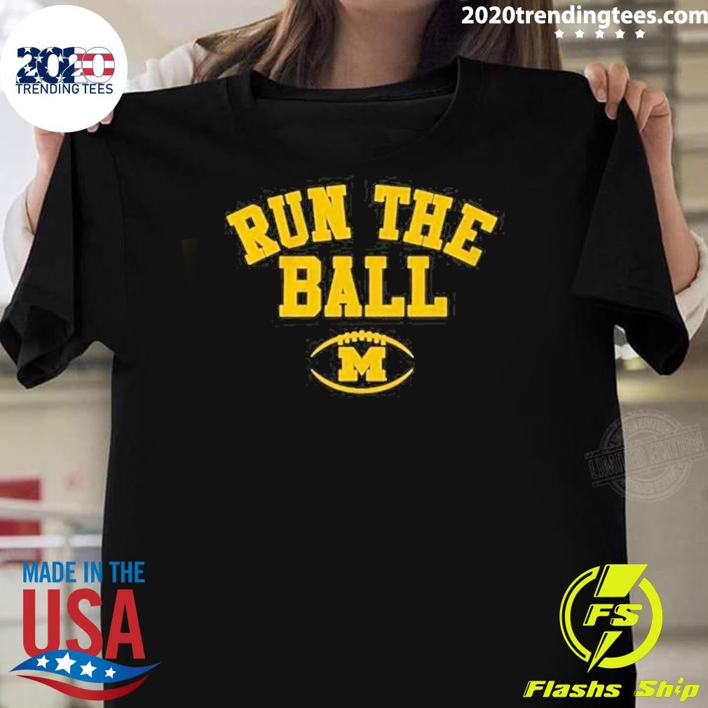 Top Michigan Football Run the Ball 2024 T-shirt