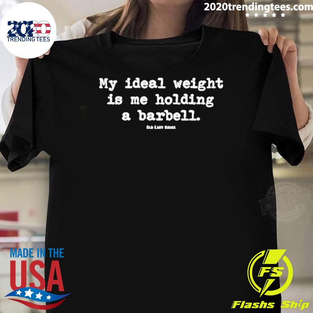 Top My Ideal Weight Is Me Holding A Barbell T-Shirt