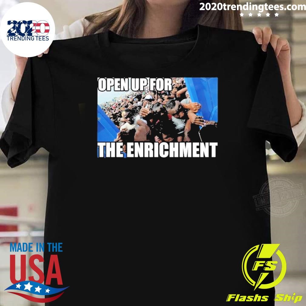 Top Open Up For The Enrichment Poster T-Shirt