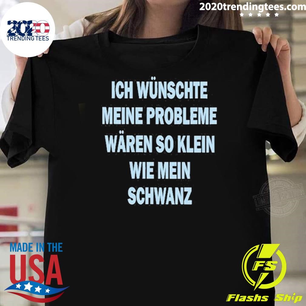 Top Problemeds Wären So Klein Wie Mein Schwanz Ich Wünschte Meine T-shirt