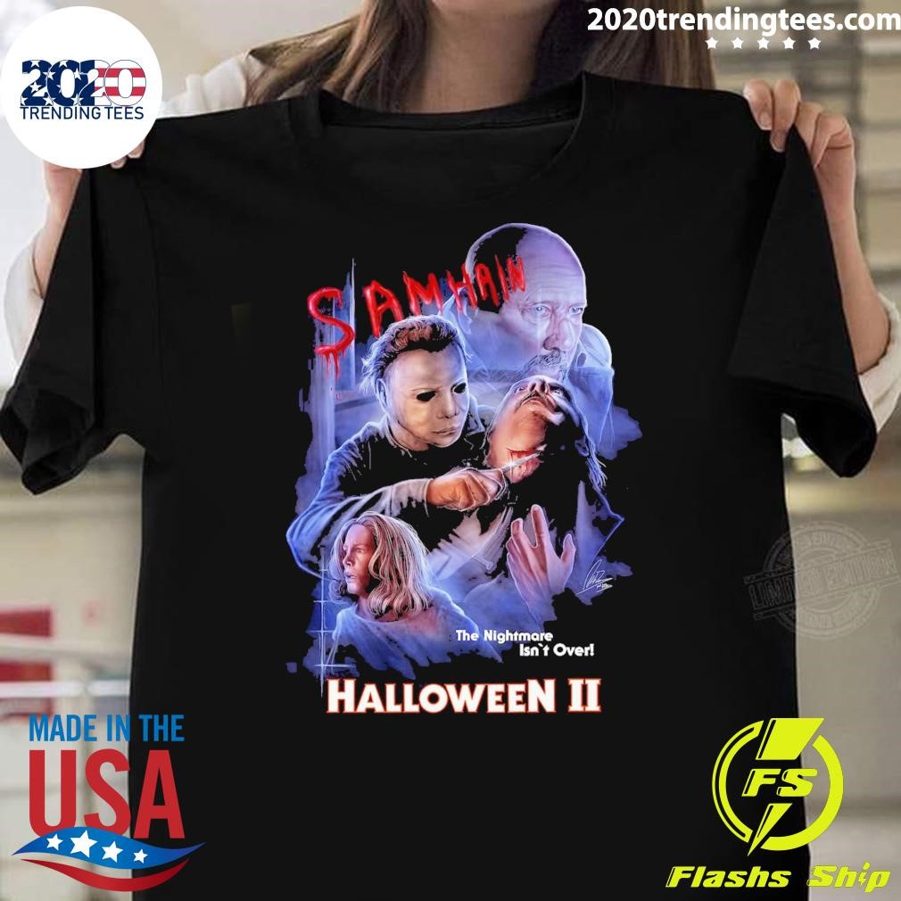 Top Samhain The Nightmare Isn't Over Halloween II Signature T-shirt