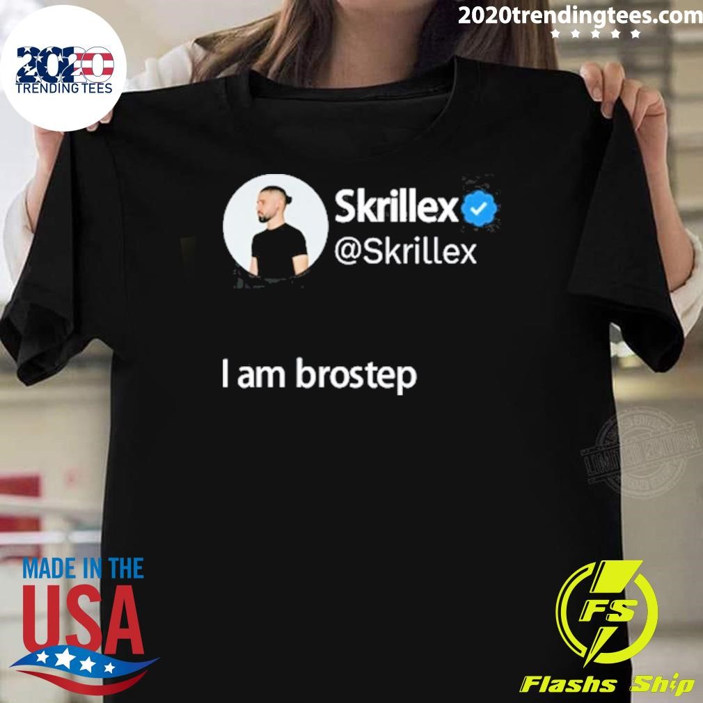 Top Skrillex I Am Brostep 2024 T-shirt