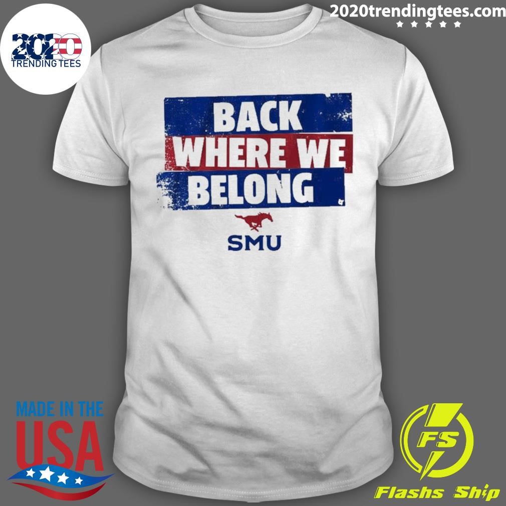 Top Smu Football Back Where We Belong 2024 T-shirt