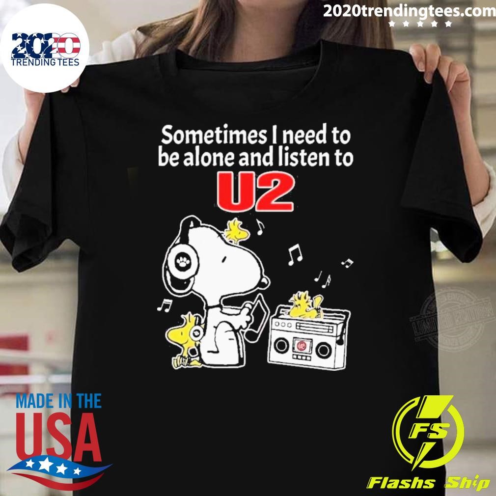 Top Snoopy And Woodstock Sometimes I Need To Be Alone And Listen To U2 2024 T-shirt