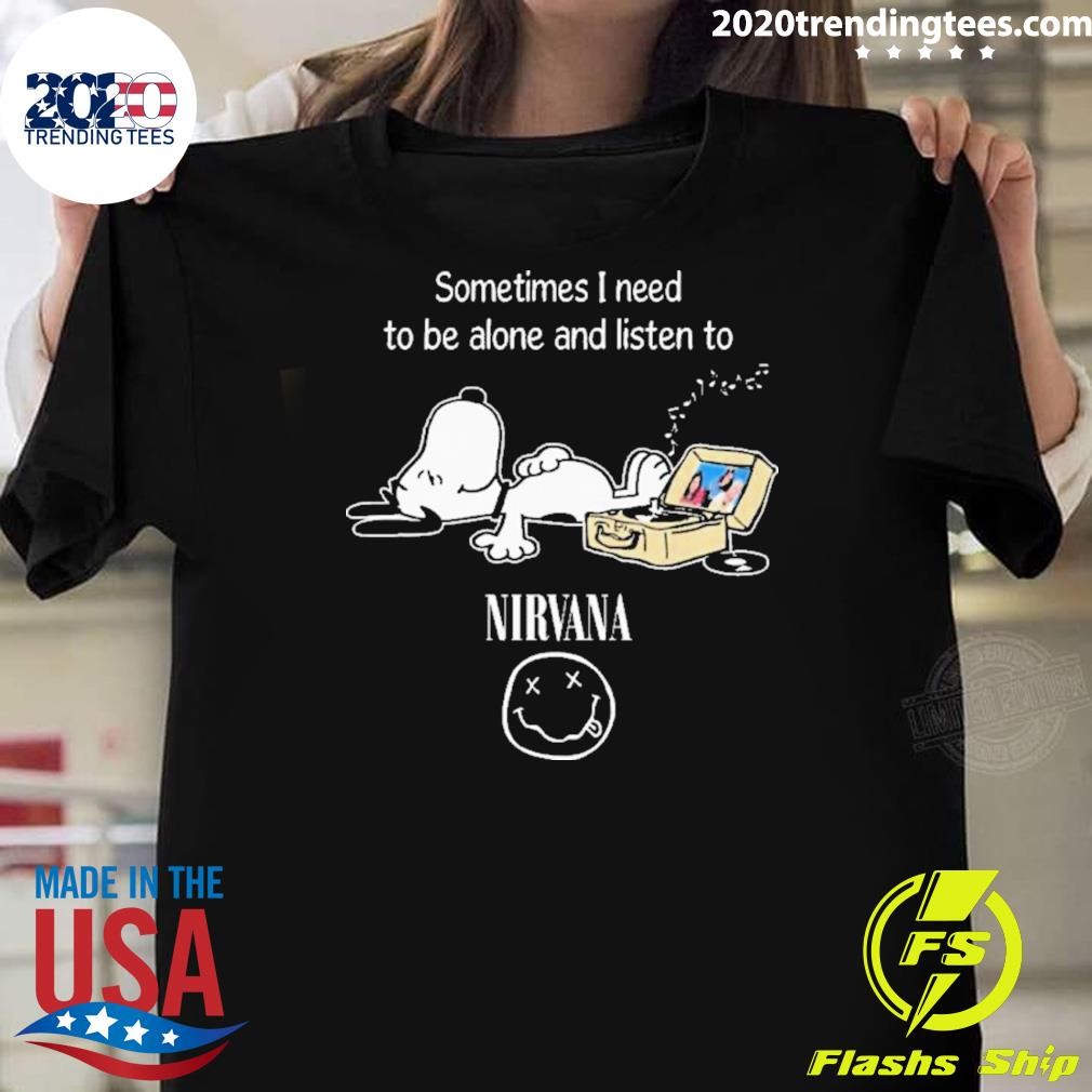 Top Snoopy Sometimes I Need To Be Alone And Listen To Nirvana Logo 2024 T-shirt