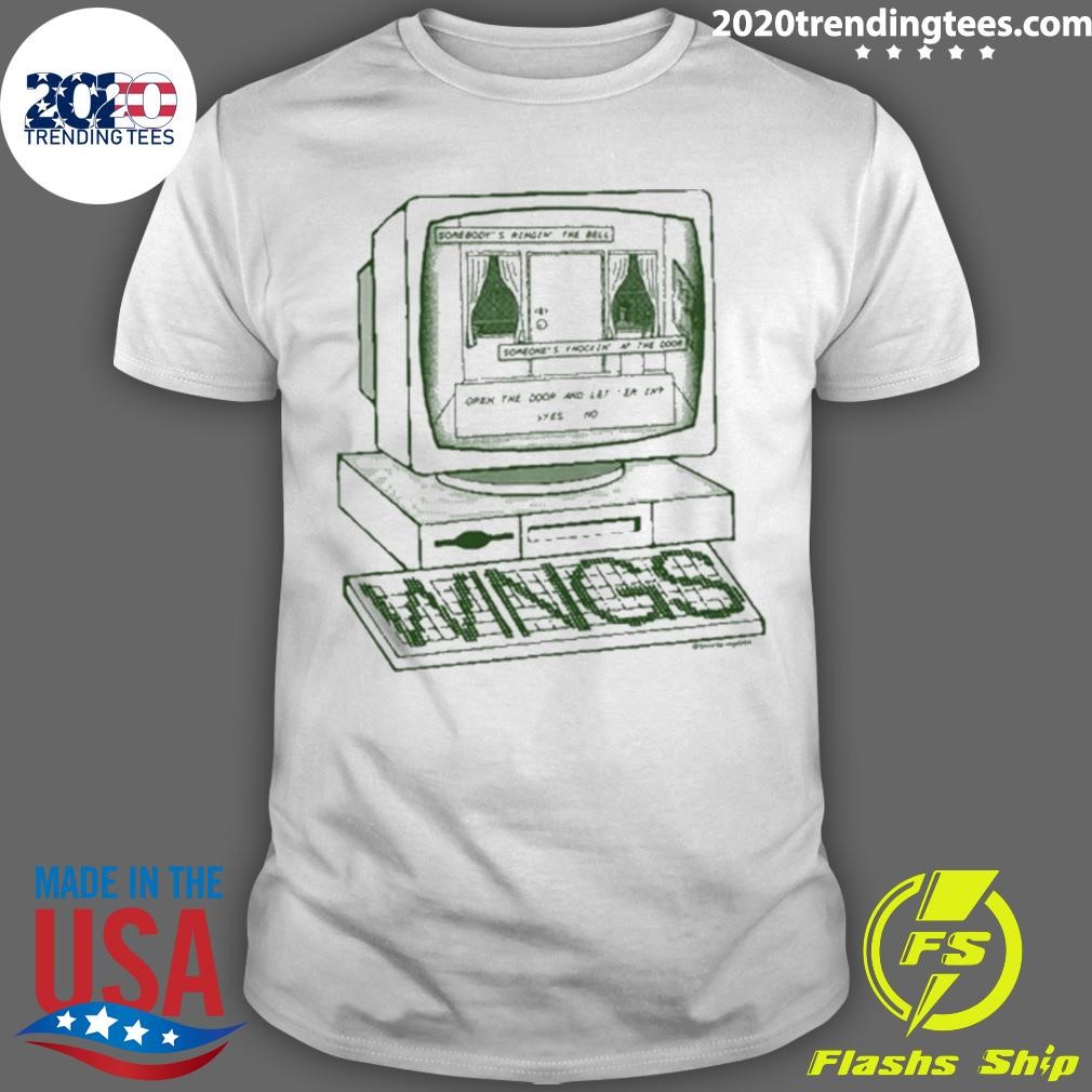 Top Somebody's Ringin' The Bell Someone's Knockin' At The Door Open The Door And Let 'Em In Yes No Wings T-shirt