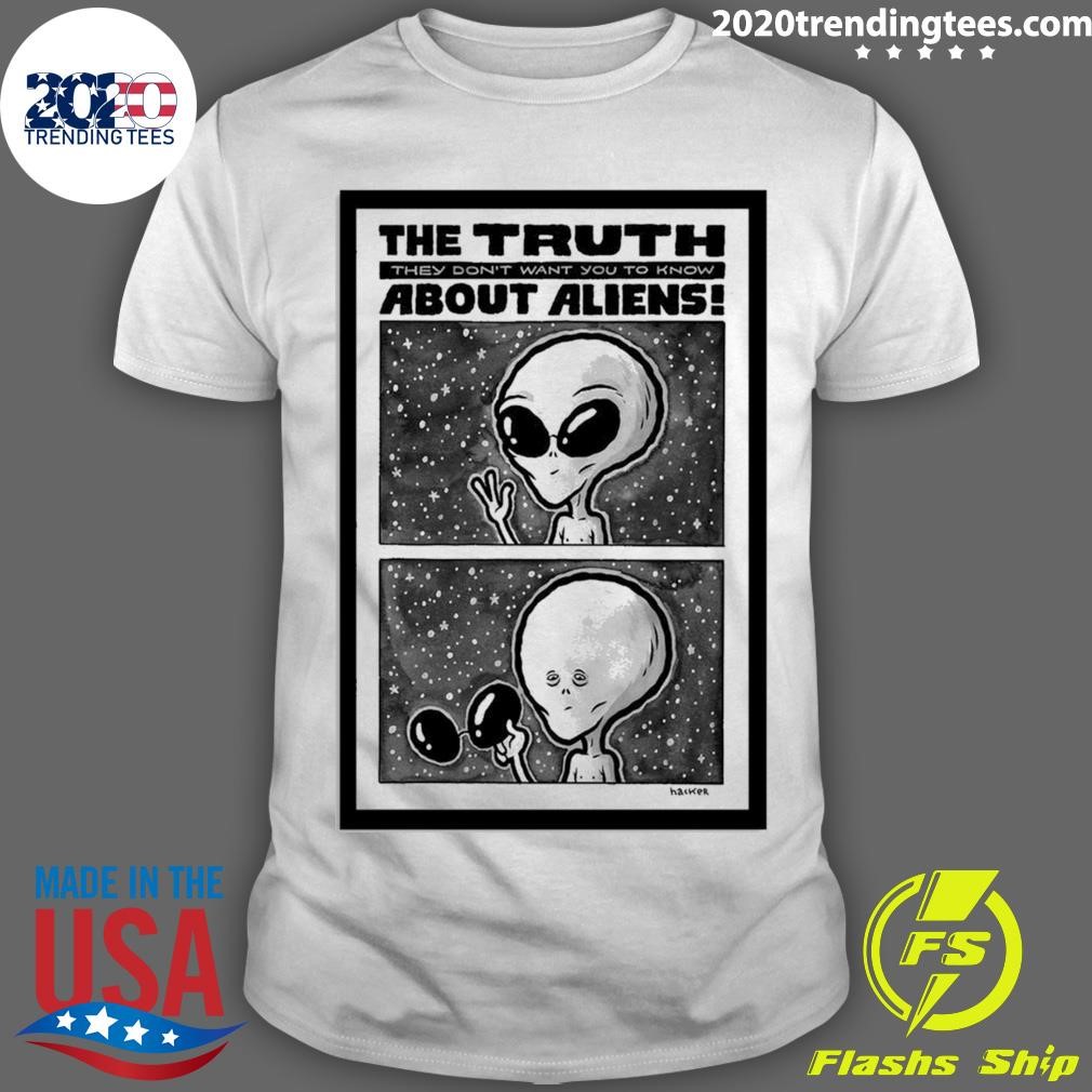 Top The Truth Poster About Aliens They Dont Want You To Know T-shirt