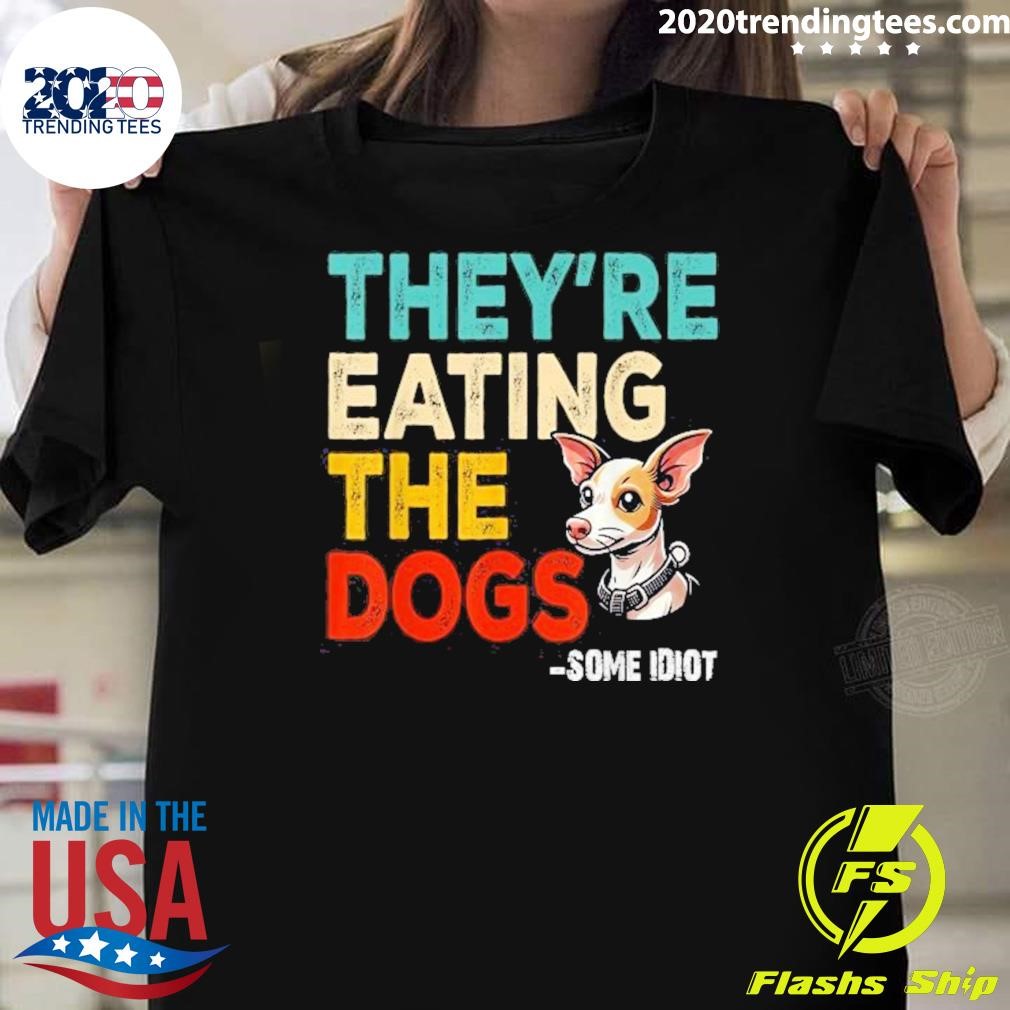 Top They’re Eating The Dogs T-Shirt