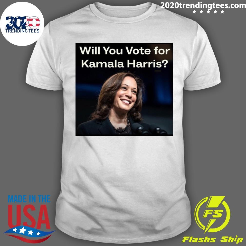 Top Will You Vote for Kamala Harris T-shirt