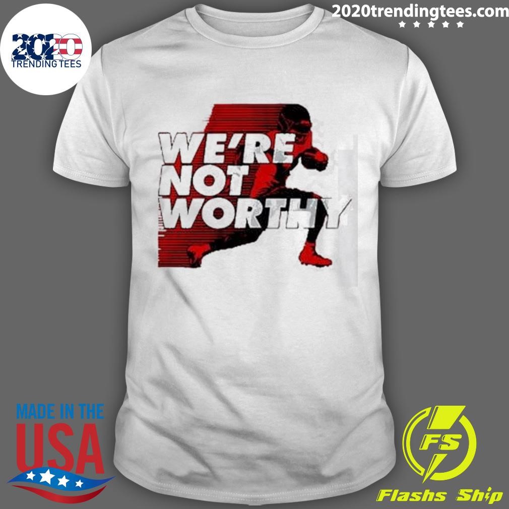 Top Xavier Worthy We’re Not Worthy T-shirt