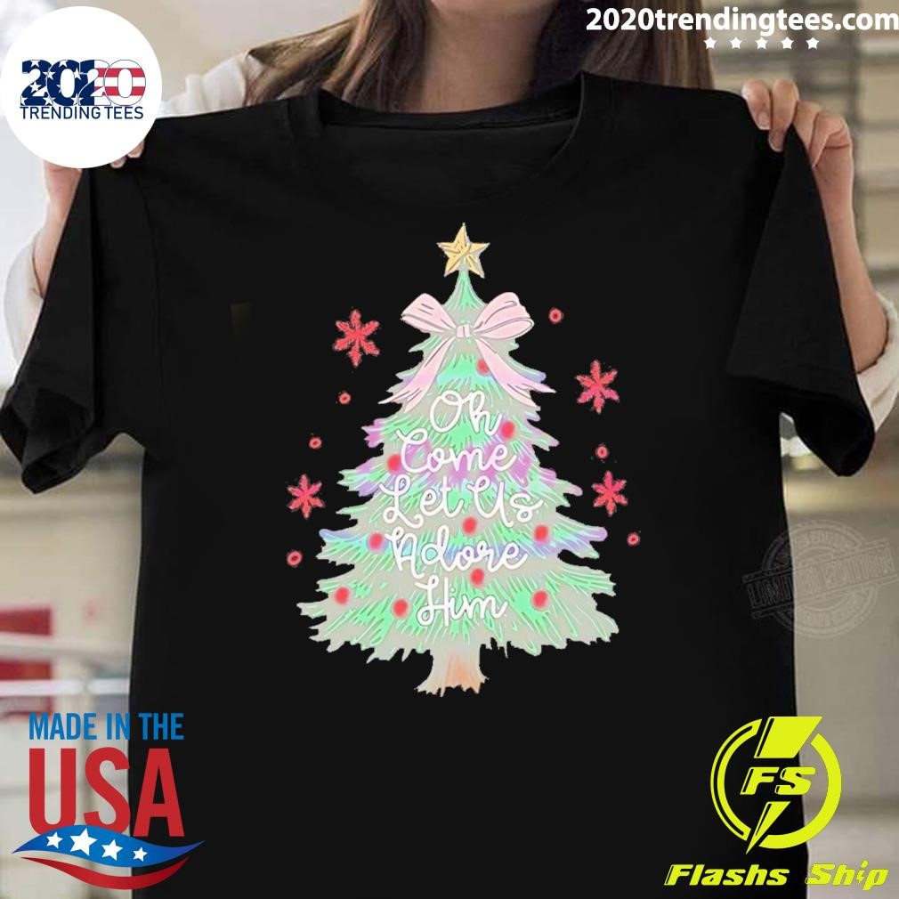 Awesome Christmas Tree 2024 Oh Come Let Us Adore Him T-shirt