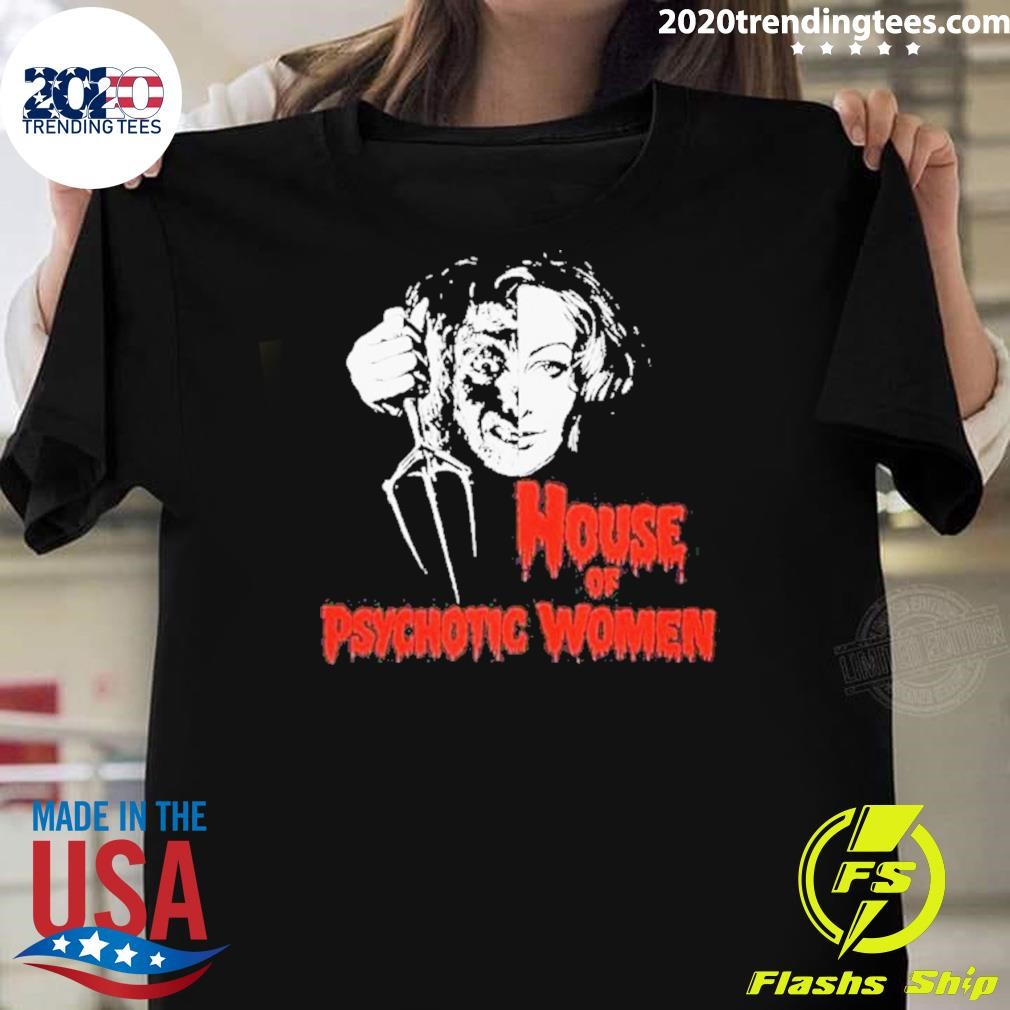 Awesome House Of Psychotic Women 2024 T-shirt